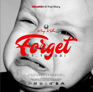 Audio: King Kaka Ft. Tokodi – Forget (Mp3 Download)