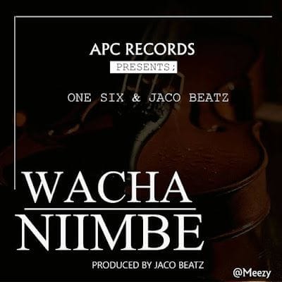 One six X Jaco Beatz - Wacha Niimbe