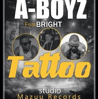 Audio: A Boyz Ft Bright - Tattoo (Mp3 Download)