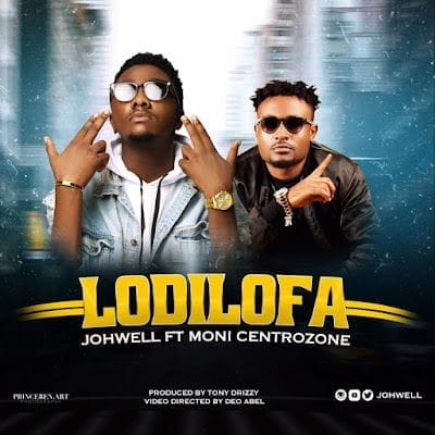 Audio: Johwell Ft. Moni Centrozone – Lodilofa (Mp3 Download)