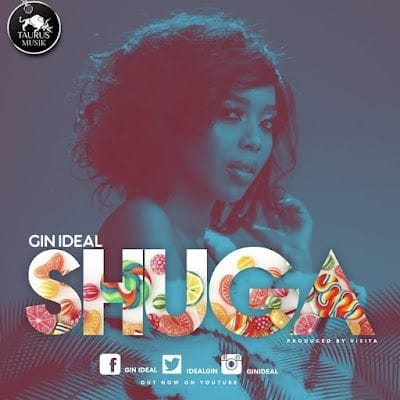 Audio: Gin Ideal – SHUGA (Mp3 Download)