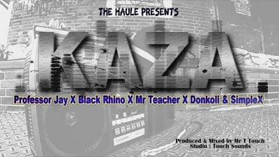 Audio: Professor Jay, Black Rhyno, DonKoli, Mr Teacher & Simple X - KAZA (Mp3 Download)