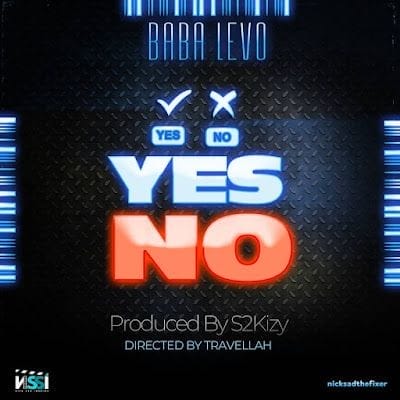 Audio: Baba Levo - Yes No (Mp3 Download)