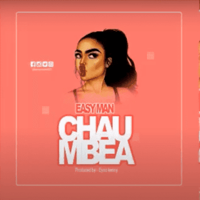 Audio: Easy Man - Chaumbea (Mp3 Download)