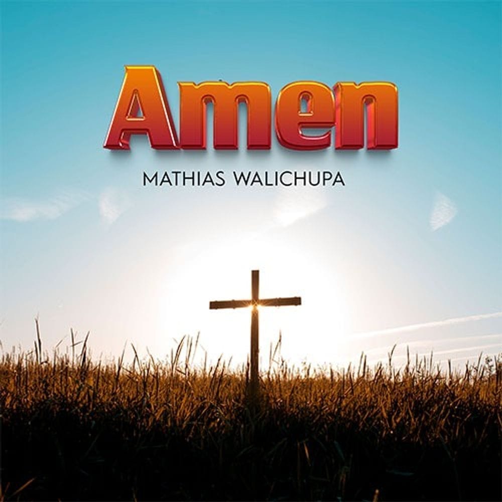 Amen By Mathias Walichupa