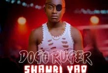 Dogo Ruger - Shauri Yao